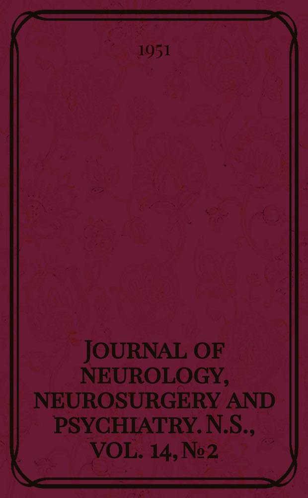Journal of neurology, neurosurgery and psychiatry. N.S., vol. 14, № 2