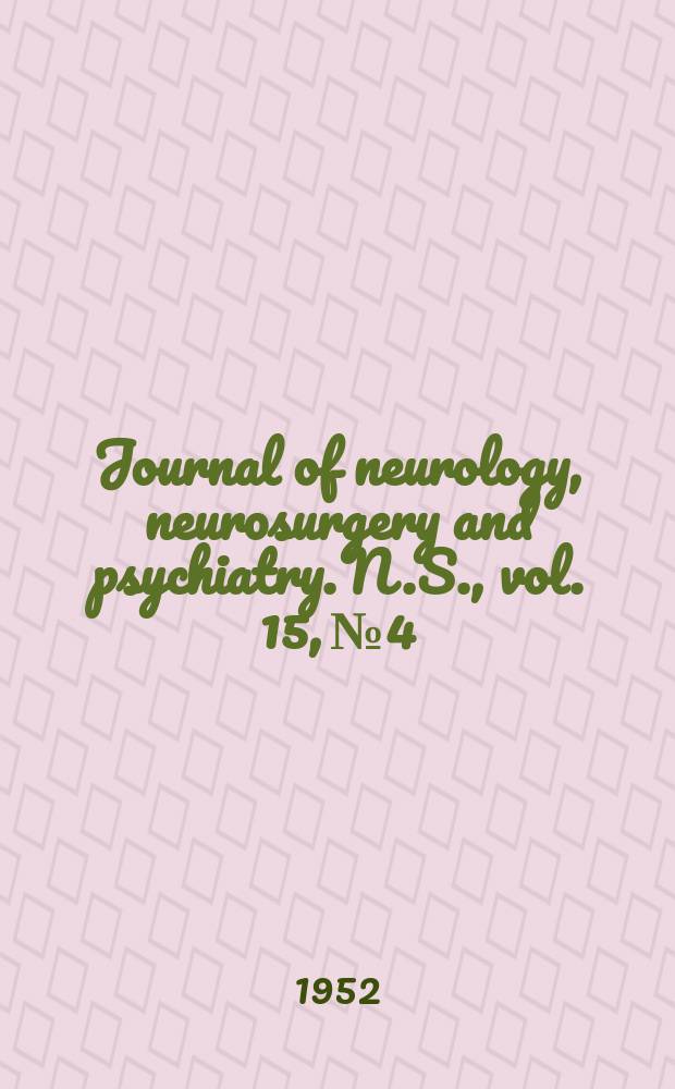 Journal of neurology, neurosurgery and psychiatry. N.S., vol. 15, № 4