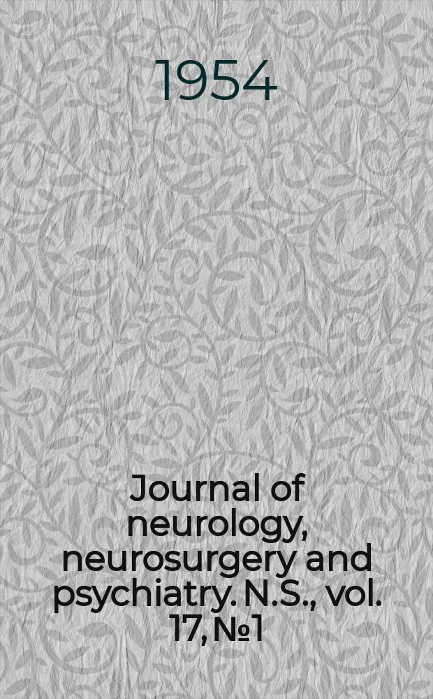 Journal of neurology, neurosurgery and psychiatry. N.S., vol. 17, № 1