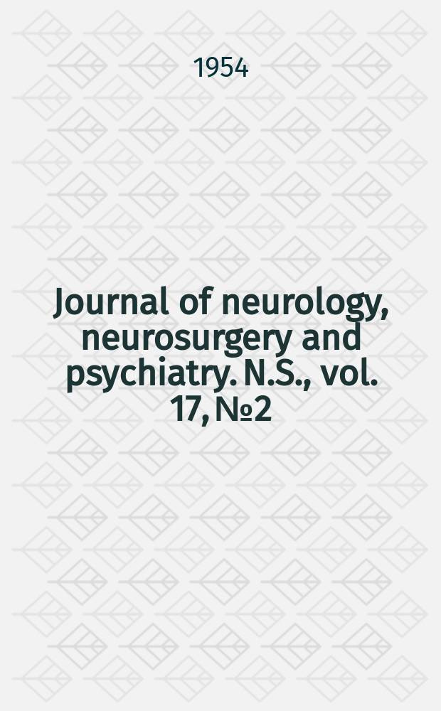 Journal of neurology, neurosurgery and psychiatry. N.S., vol. 17, № 2