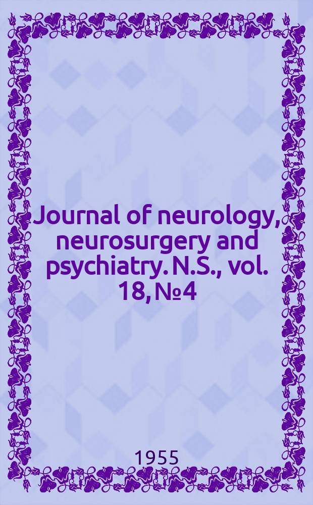 Journal of neurology, neurosurgery and psychiatry. N.S., vol. 18, № 4