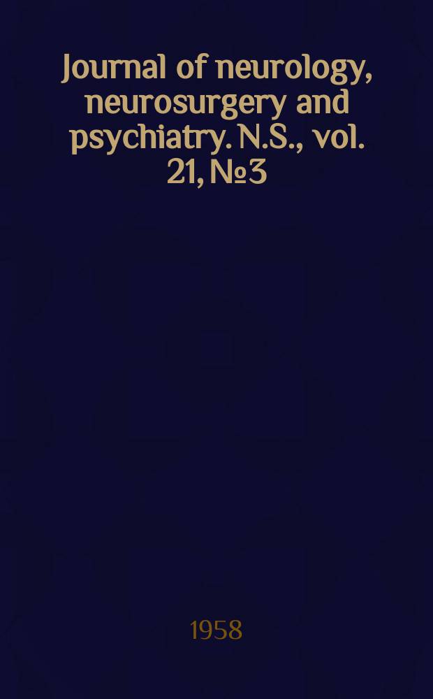 Journal of neurology, neurosurgery and psychiatry. N.S., vol. 21, № 3