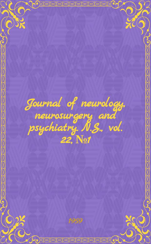 Journal of neurology, neurosurgery and psychiatry. N.S., vol. 22, № 1