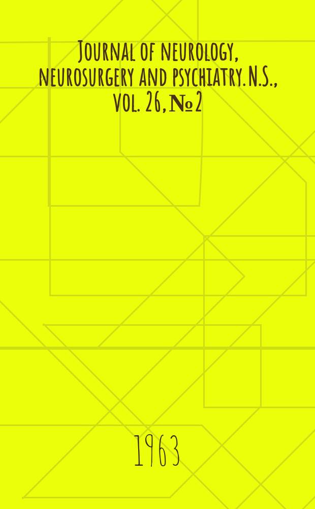 Journal of neurology, neurosurgery and psychiatry. N.S., vol. 26, № 2