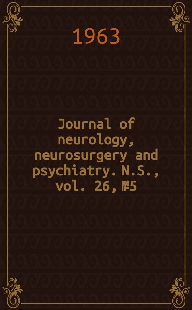 Journal of neurology, neurosurgery and psychiatry. N.S., vol. 26, № 5