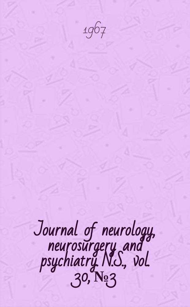 Journal of neurology, neurosurgery and psychiatry. N.S., vol. 30, № 3