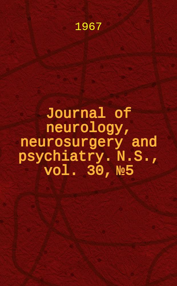 Journal of neurology, neurosurgery and psychiatry. N.S., vol. 30, № 5