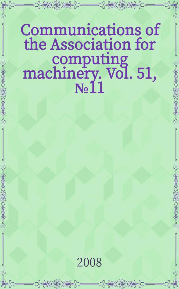 Communications of the Association for computing machinery. Vol. 51, № 11