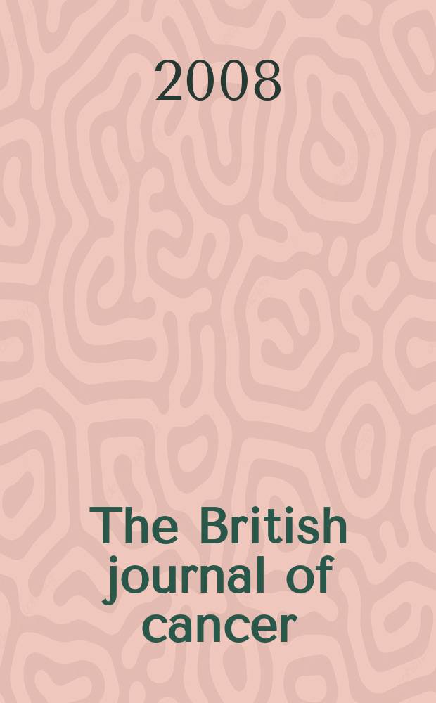 The British journal of cancer : The official journal of the British empire cancer campaign. Vol. 99, № 11