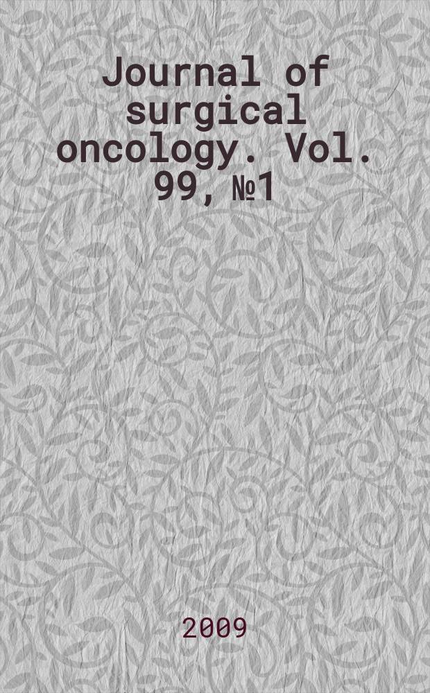 Journal of surgical oncology. Vol. 99, № 1