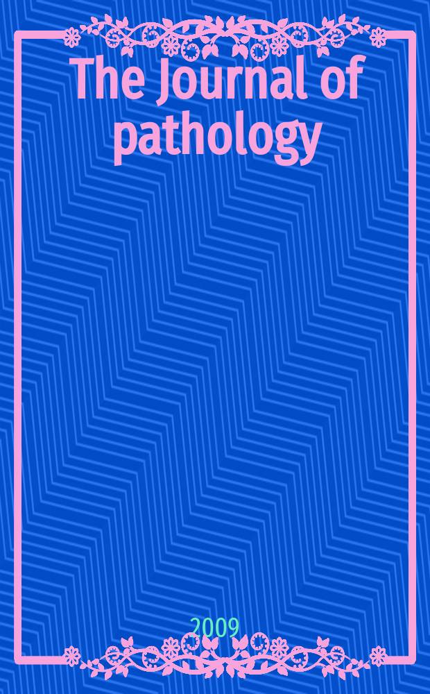 The Journal of pathology : An official journal of the Pathological society of Great Britain and Ireland. Vol. 217, № 1