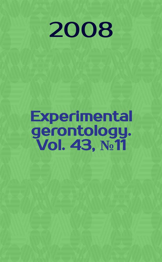 Experimental gerontology. Vol. 43, № 11 : Stem cell aging and regenerative medicine = Старение стволовых клеток и регенеративная медицина