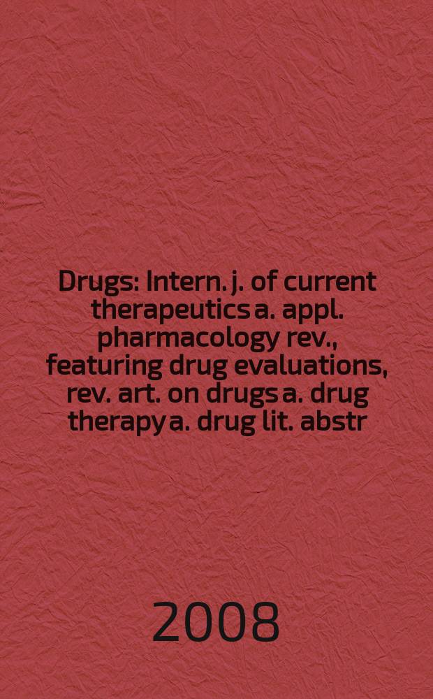 Drugs : Intern. j. of current therapeutics a. appl. pharmacology rev., featuring drug evaluations, rev. art. on drugs a. drug therapy a. drug lit. abstr. Vol. 68, № 6