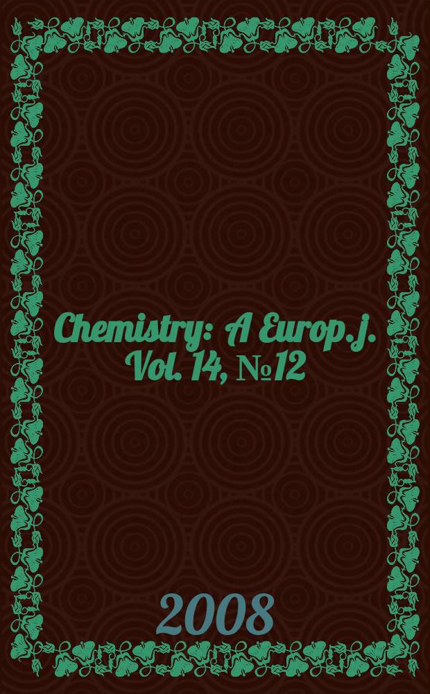 Chemistry : A Europ. j. Vol. 14, № 12