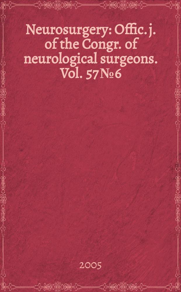 Neurosurgery : Offic. j. of the Congr. of neurological surgeons. Vol. 57 № 6