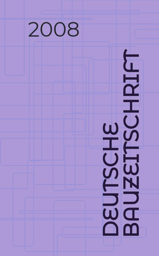 Deutsche Bauzeitschrift : Architektur, Entwurf, Detail. 2008, № 5