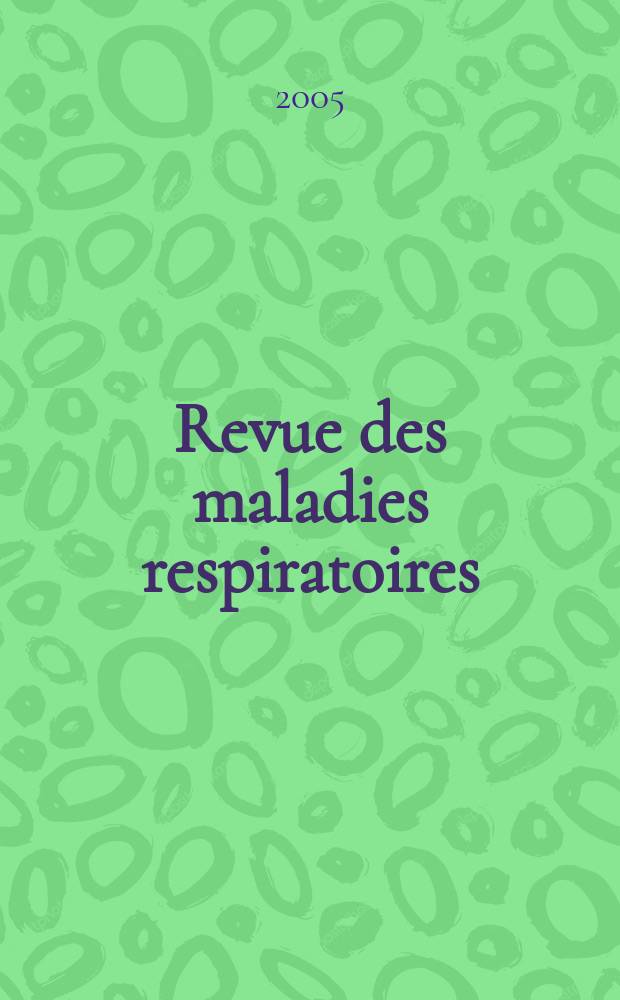 Revue des maladies respiratoires : Organe offic. de la Soc. de pneumologie de langue fr. Vol.22, №3