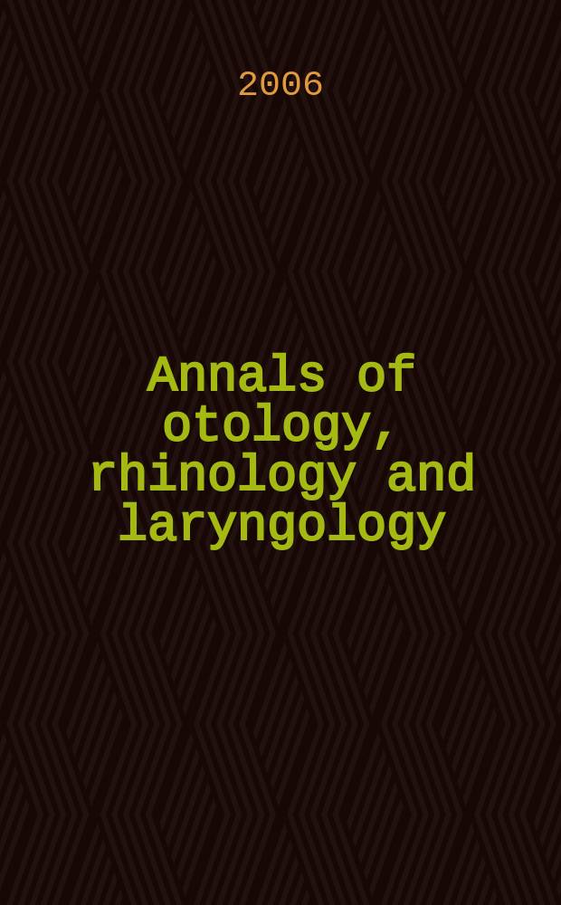Annals of otology, rhinology and laryngology : Founded by James Pleasant Parker. Vol. 115, № 5