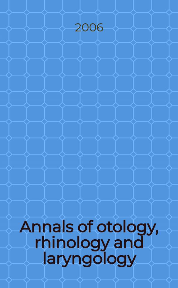 Annals of otology, rhinology and laryngology : Founded by James Pleasant Parker. Vol. 115, № 10