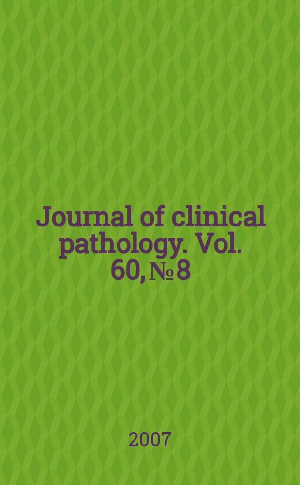 Journal of clinical pathology. Vol. 60, № 8