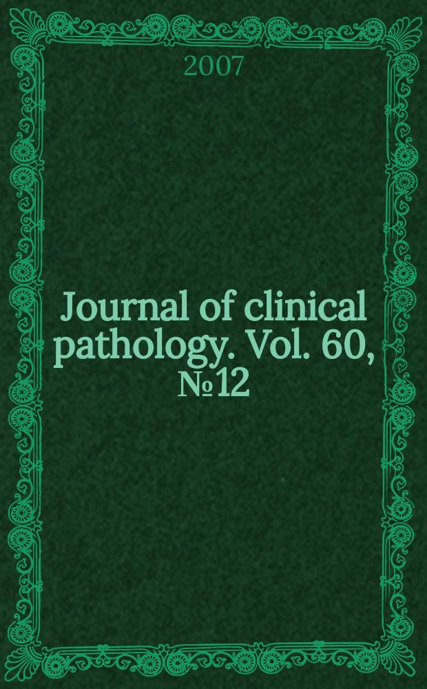 Journal of clinical pathology. Vol. 60, № 12