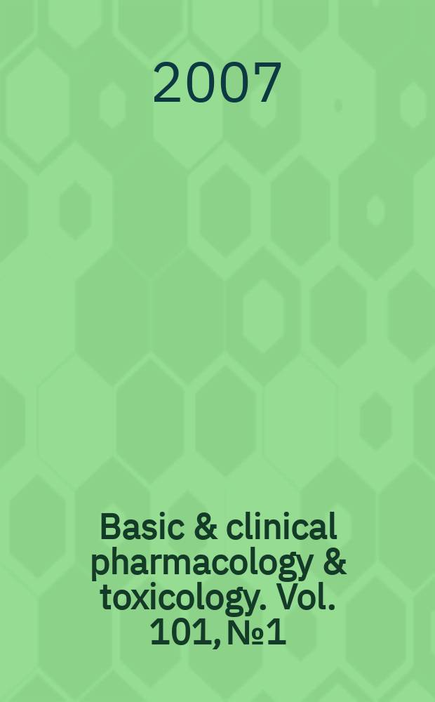 Basic & clinical pharmacology & toxicology. Vol. 101, № 1