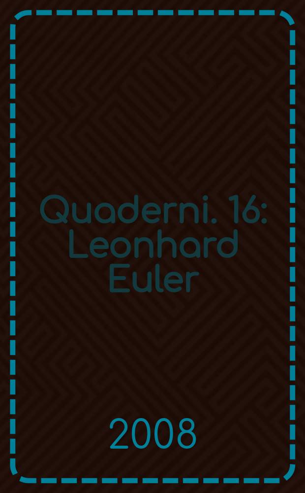 Quaderni. 16 : Leonhard Euler