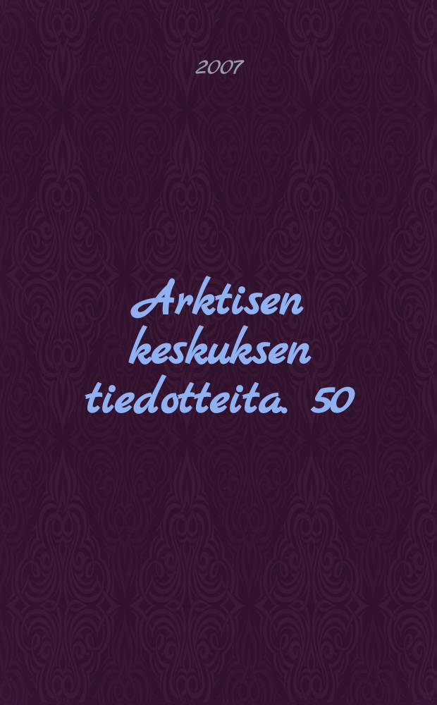 Arktisen keskuksen tiedotteita. 50 : Environment, local society and sustainable tourism = Природные условия,местное общество и туризм в Финляндии