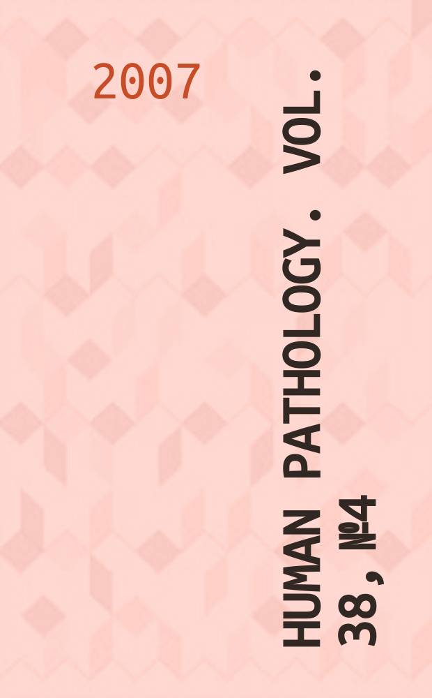 Human pathology. Vol. 38, № 4
