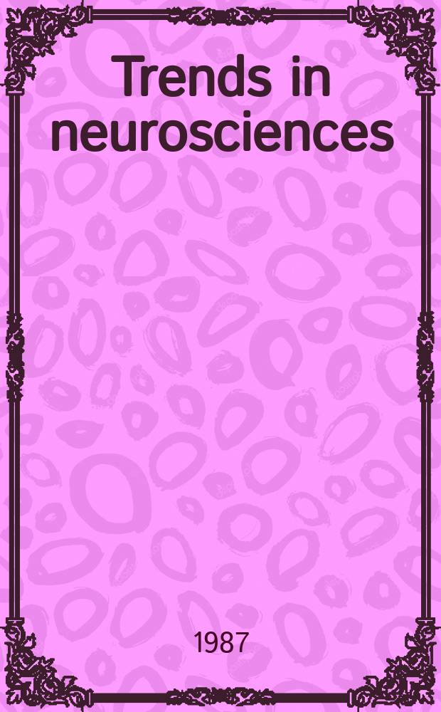 Trends in neurosciences : TINS. Vol. 10, № 5