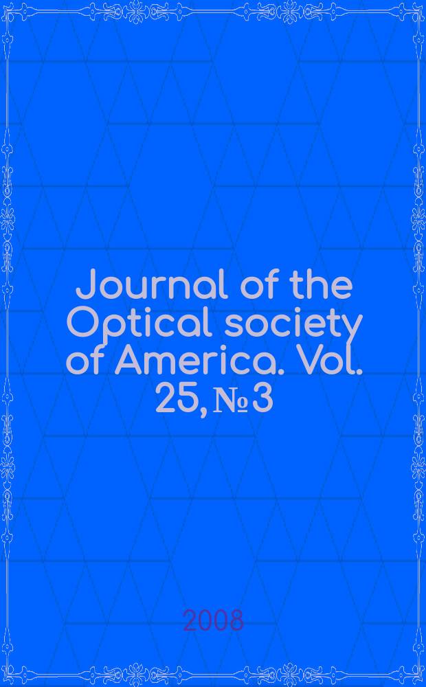 Journal of the Optical society of America. Vol. 25, № 3