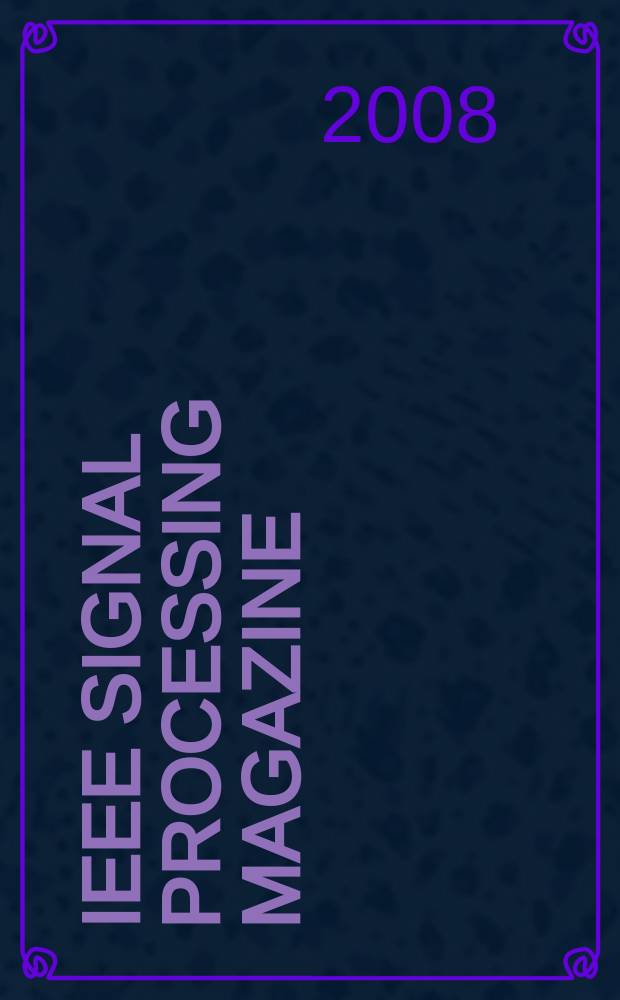 IEEE signal processing magazine : A publ. of the IEEE signal processing soc. Vol. 25, № 3