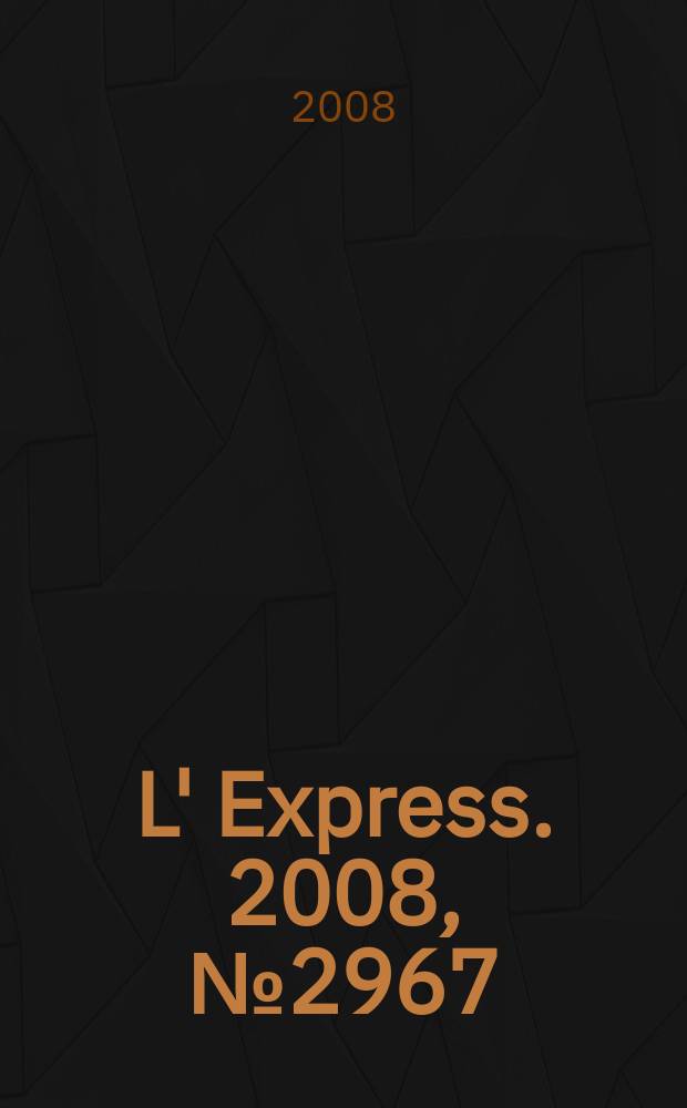 L' Express. 2008, № 2967