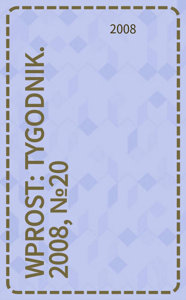 Wprost : Tygodnik. 2008, № 20