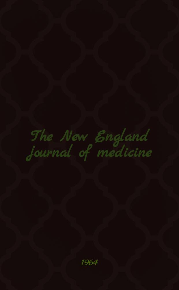 The New England journal of medicine : Formerly the Boston medical a. surgical journal. Vol. 271, № 9