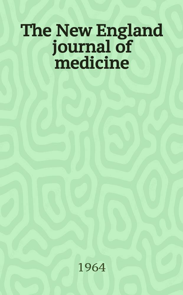 The New England journal of medicine : Formerly the Boston medical a. surgical journal. Vol. 271, № 21