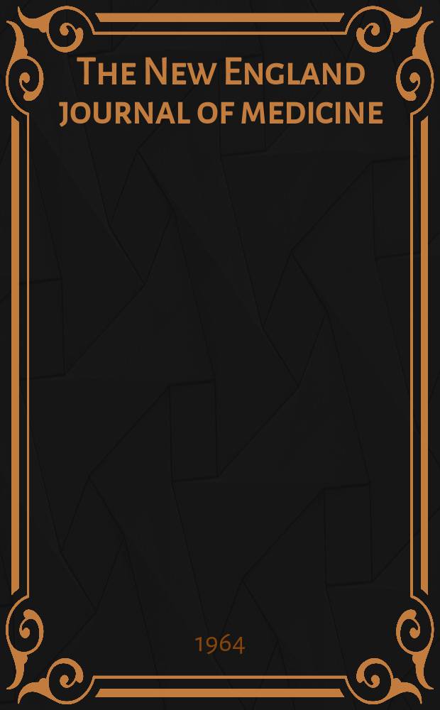 The New England journal of medicine : Formerly the Boston medical a. surgical journal. Vol. 271, № 24