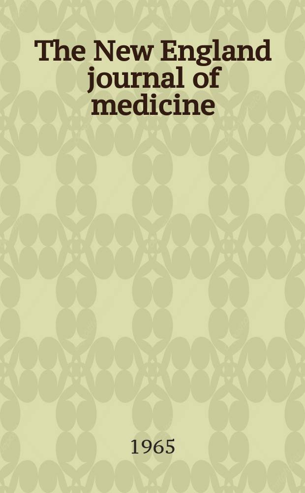 The New England journal of medicine : Formerly the Boston medical a. surgical journal. Vol. 272, № 3