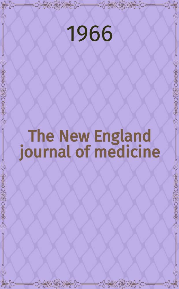 The New England journal of medicine : Formerly the Boston medical a. surgical journal. Vol. 274, № 10