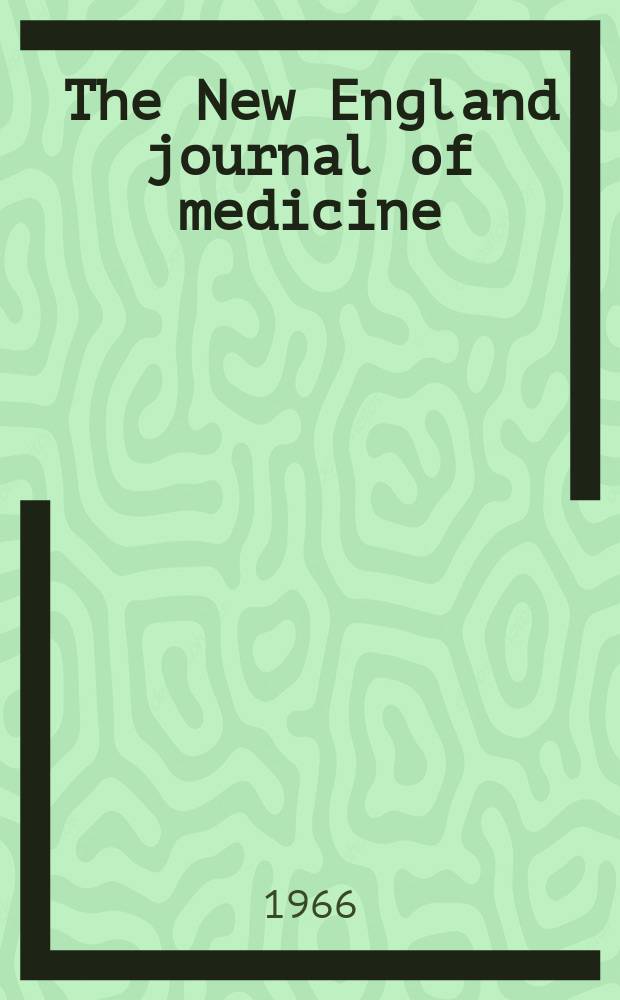 The New England journal of medicine : Formerly the Boston medical a. surgical journal. Vol. 275, № 3