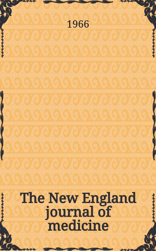 The New England journal of medicine : Formerly the Boston medical a. surgical journal. Vol. 275, № 10