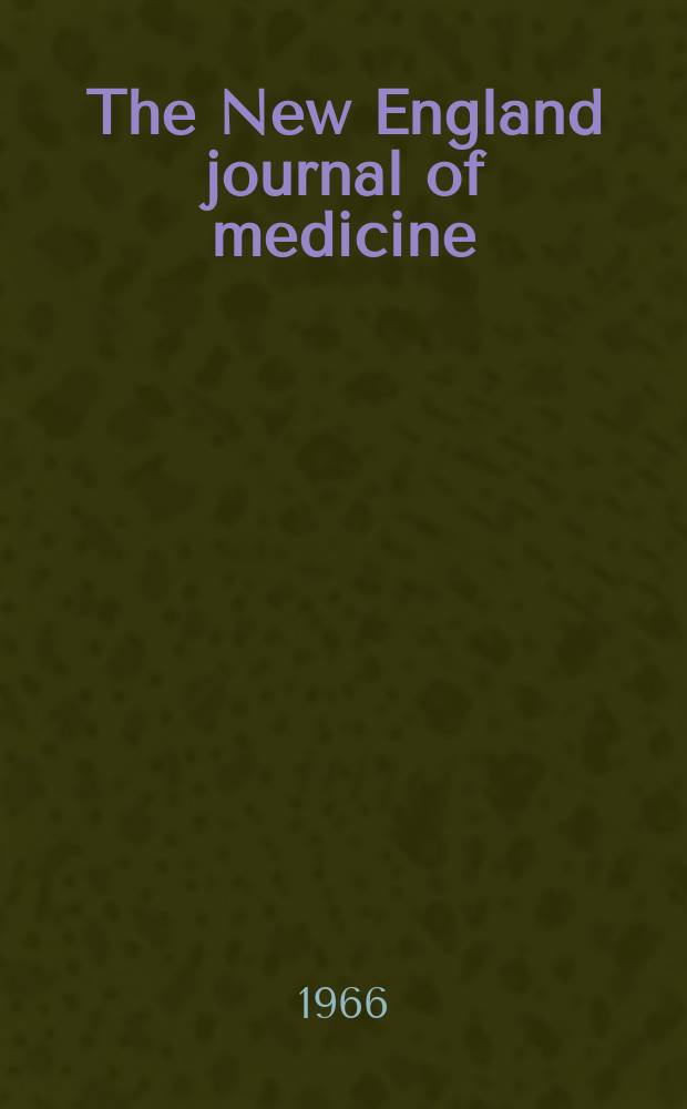 The New England journal of medicine : Formerly the Boston medical a. surgical journal. Vol. 275, № 11