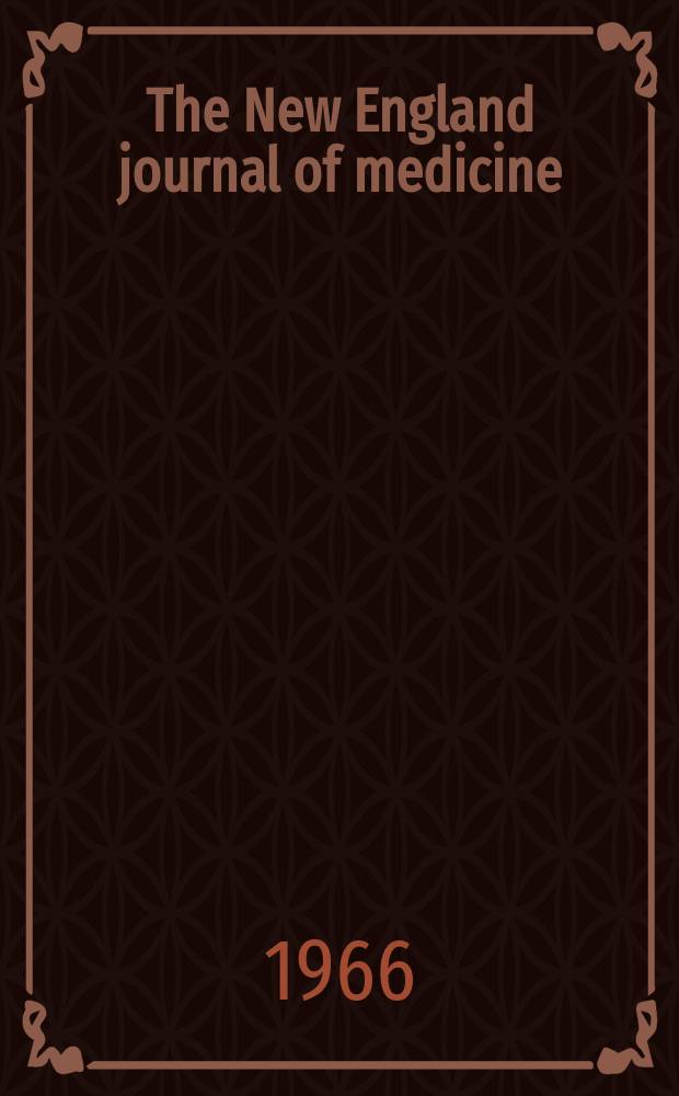 The New England journal of medicine : Formerly the Boston medical a. surgical journal. Vol. 275, № 15