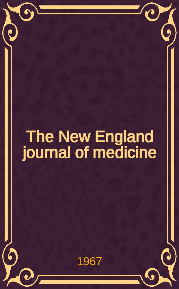 The New England journal of medicine : Formerly the Boston medical a. surgical journal. Vol. 276, № 19