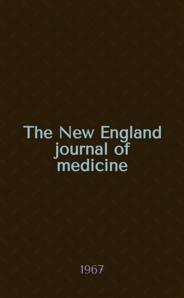 The New England journal of medicine : Formerly the Boston medical a. surgical journal. Vol. 276, № 22