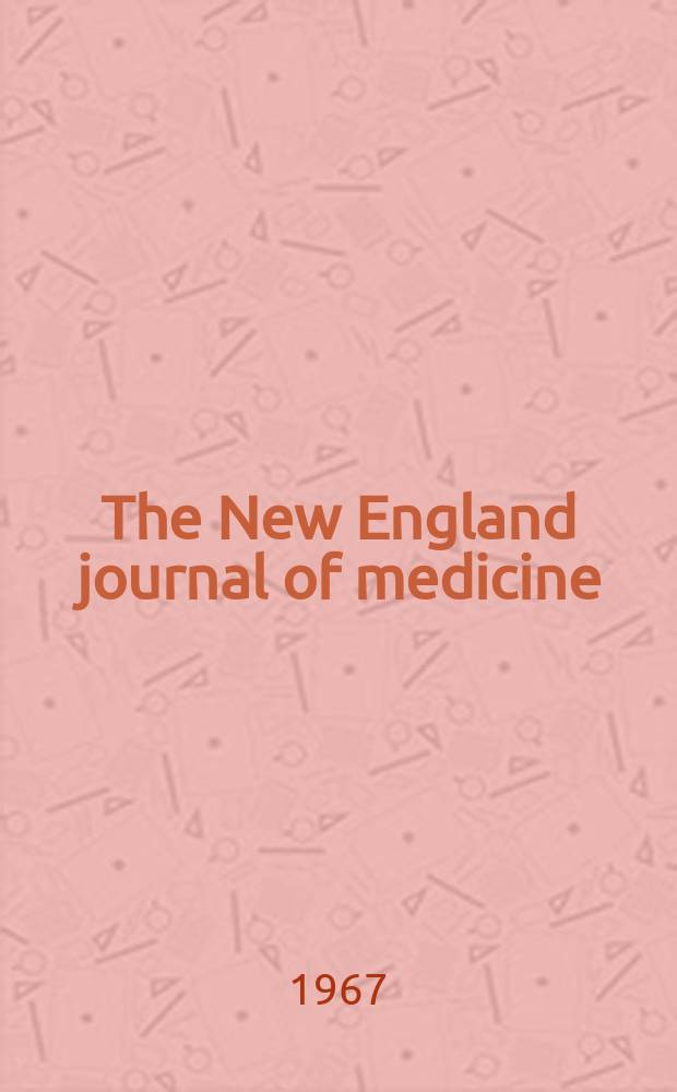 The New England journal of medicine : Formerly the Boston medical a. surgical journal. Vol. 277, № 24