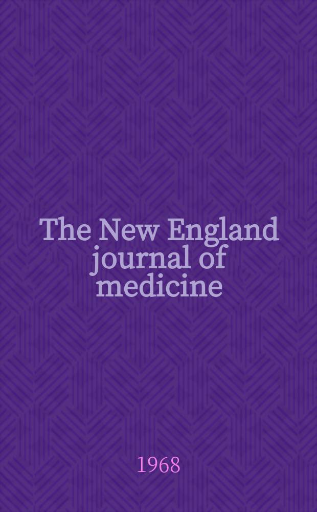 The New England journal of medicine : Formerly the Boston medical a. surgical journal. Vol. 278, № 7