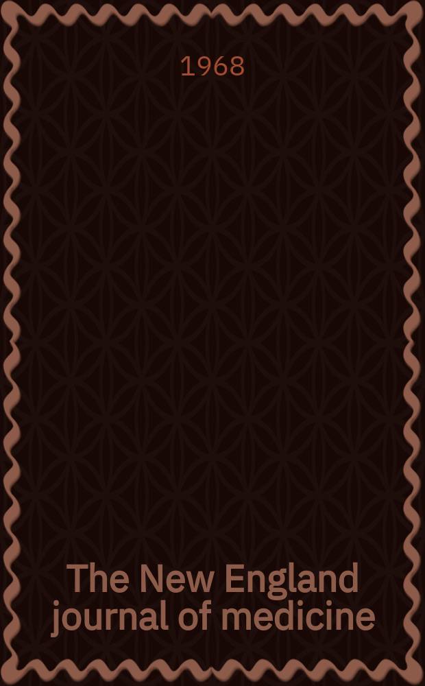 The New England journal of medicine : Formerly the Boston medical a. surgical journal. Vol. 278, № 12