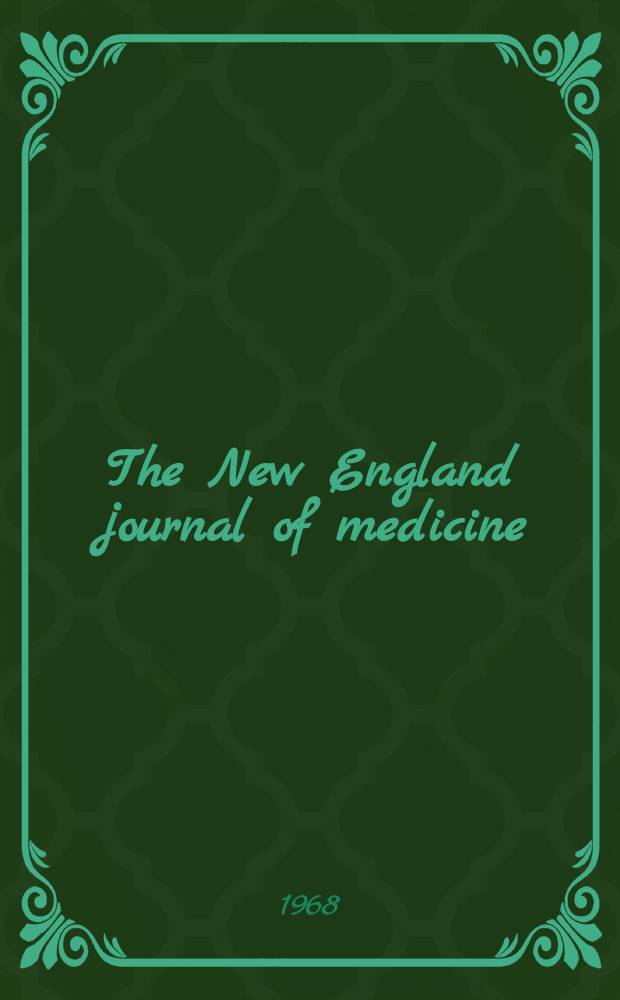 The New England journal of medicine : Formerly the Boston medical a. surgical journal. Vol. 279, № 6