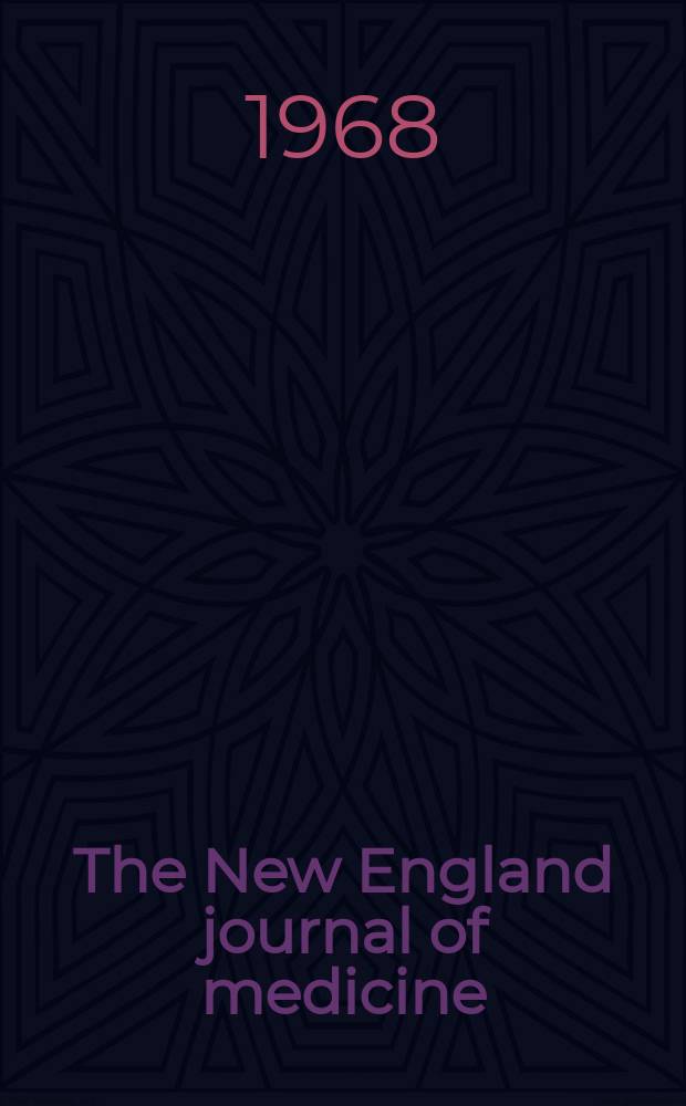 The New England journal of medicine : Formerly the Boston medical a. surgical journal. Vol. 279, № 7